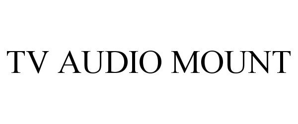 Trademark Logo TV AUDIO MOUNT