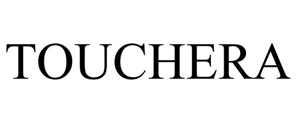 Trademark Logo TOUCHERA