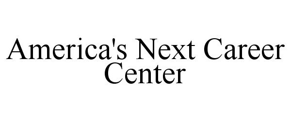 Trademark Logo AMERICA'S NEXT CAREER CENTER