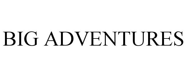 Trademark Logo BIG ADVENTURES