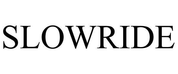 Trademark Logo SLOWRIDE