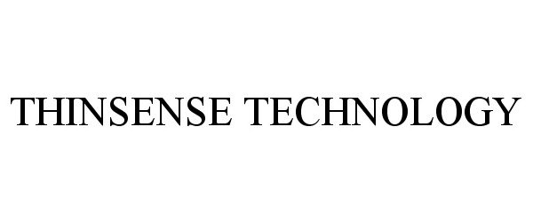  THINSENSE TECHNOLOGY