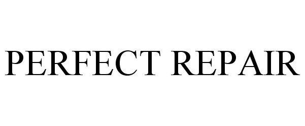 Trademark Logo PERFECT REPAIR