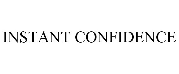 Trademark Logo INSTANT CONFIDENCE