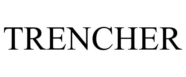 Trademark Logo TRENCHER