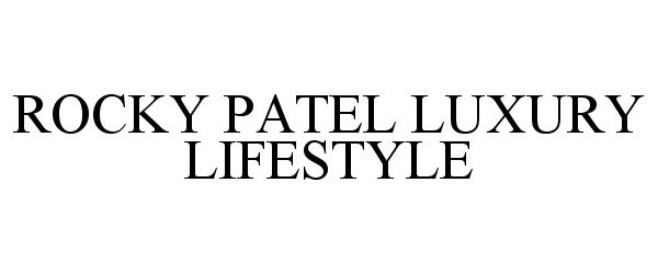 Trademark Logo ROCKY PATEL LUXURY LIFESTYLE