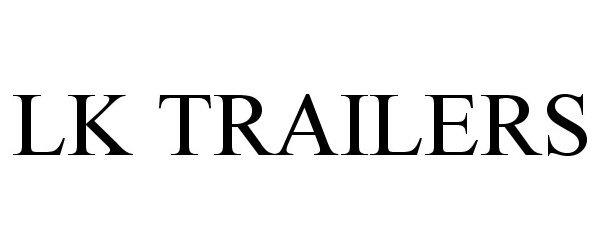 Trademark Logo LK TRAILERS