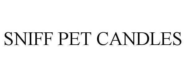 Trademark Logo SNIFF PET CANDLES