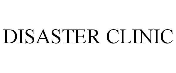 Trademark Logo DISASTER CLINIC