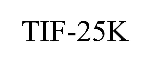 Trademark Logo TIF-25K