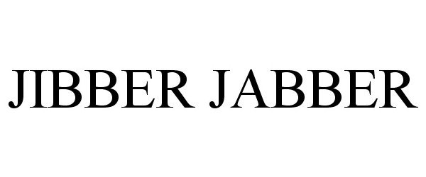  JIBBER JABBER