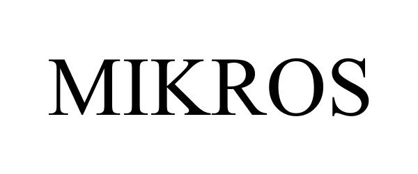 Trademark Logo MIKROS