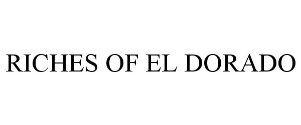 RICHES OF EL DORADO
