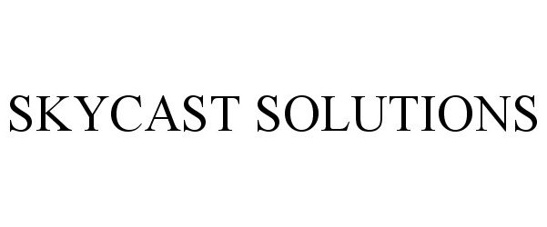 Trademark Logo SKYCAST SOLUTIONS