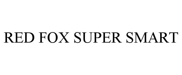 Trademark Logo RED FOX SUPER SMART