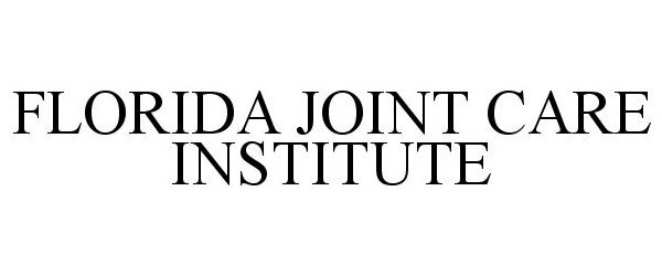  FLORIDA JOINT CARE INSTITUTE