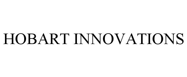  HOBART INNOVATIONS