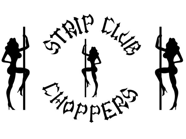  STRIP CLUB CHOPPERS