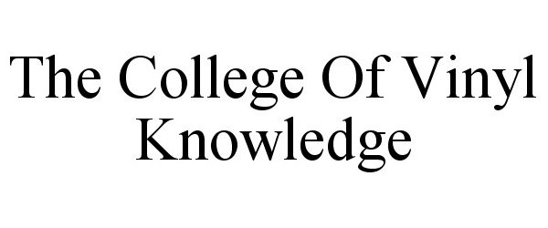  THE COLLEGE OF VINYL KNOWLEDGE