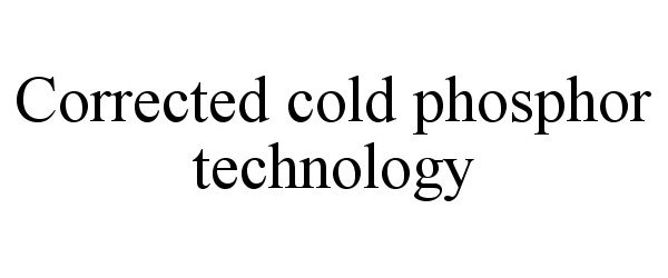 Trademark Logo CORRECTED COLD PHOSPHOR TECHNOLOGY