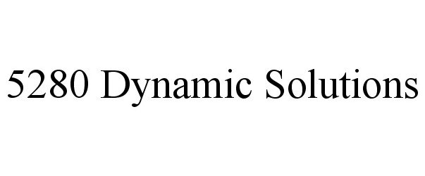 Trademark Logo 5280 DYNAMIC SOLUTIONS