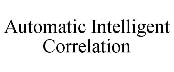  AUTOMATIC INTELLIGENT CORRELATION