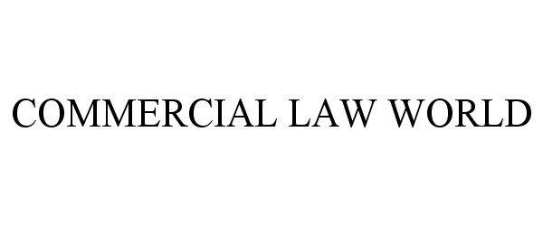  COMMERCIAL LAW WORLD