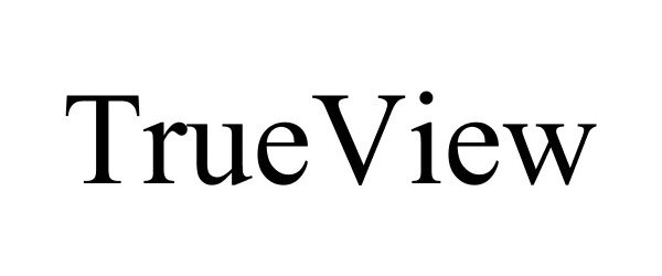 Trademark Logo TRUEVIEW