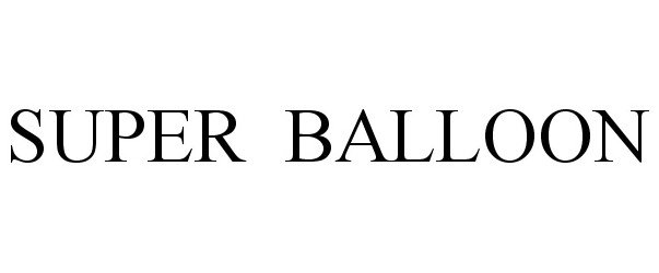 Trademark Logo SUPER BALLOON