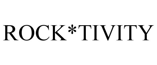 Trademark Logo ROCK*TIVITY