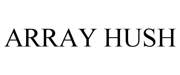  ARRAY HUSH