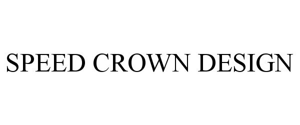 Trademark Logo SPEED CROWN DESIGN