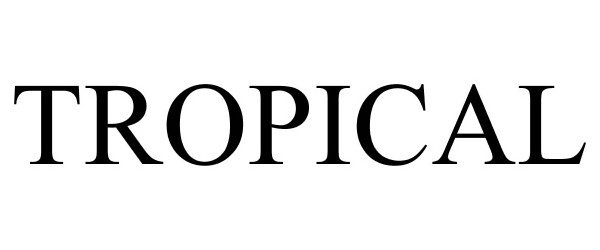 Trademark Logo TROPICAL