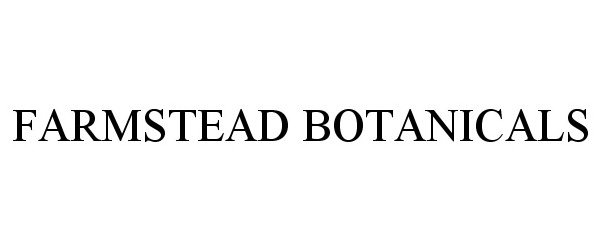 Trademark Logo FARMSTEAD BOTANICALS