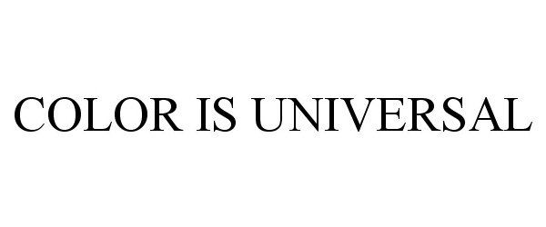Trademark Logo COLOR IS UNIVERSAL