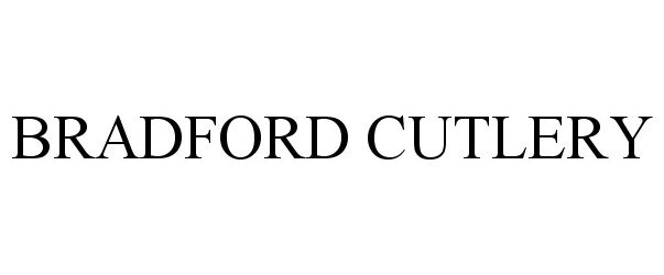 Trademark Logo BRADFORD CUTLERY