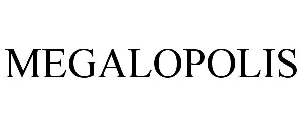 Trademark Logo MEGALOPOLIS