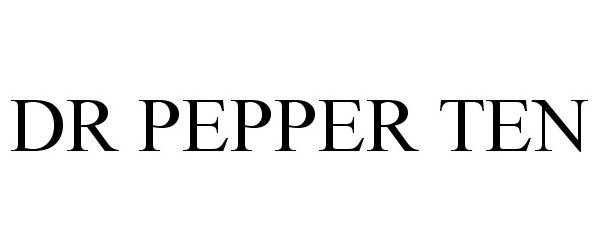 Trademark Logo DR PEPPER TEN