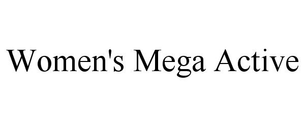 Trademark Logo WOMEN'S MEGA ACTIVE