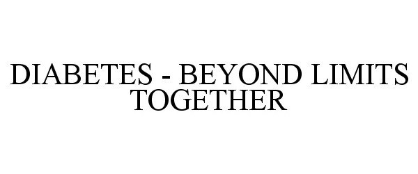  DIABETES - BEYOND LIMITS TOGETHER