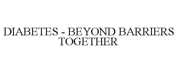  DIABETES - BEYOND BARRIERS TOGETHER