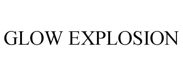 Trademark Logo GLOW EXPLOSION