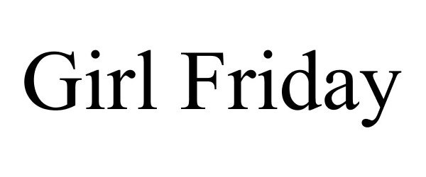  GIRL FRIDAY