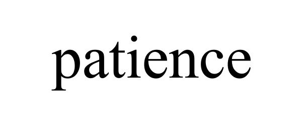 PATIENCE