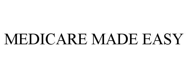 Trademark Logo MEDICARE MADE EASY