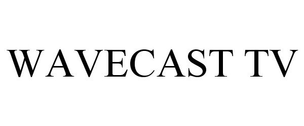 Trademark Logo WAVECAST TV