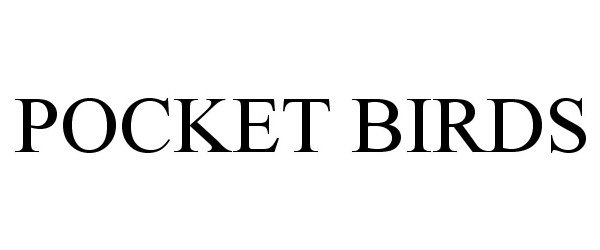 Trademark Logo POCKET BIRDS