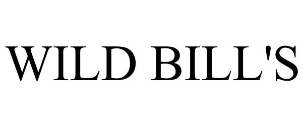 Trademark Logo WILD BILL'S