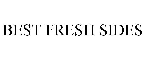 Trademark Logo BEST FRESH SIDES