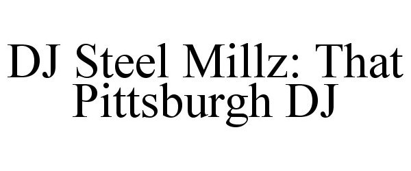  DJ STEEL MILLZ: THAT PITTSBURGH DJ